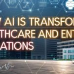 how-ai-is-powerfully-transforming-healthcare-and-enterprise-operations-7-key-ways