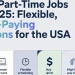 Best Part-Time Jobs in 2025: Flexible, High-Paying Options for the USA